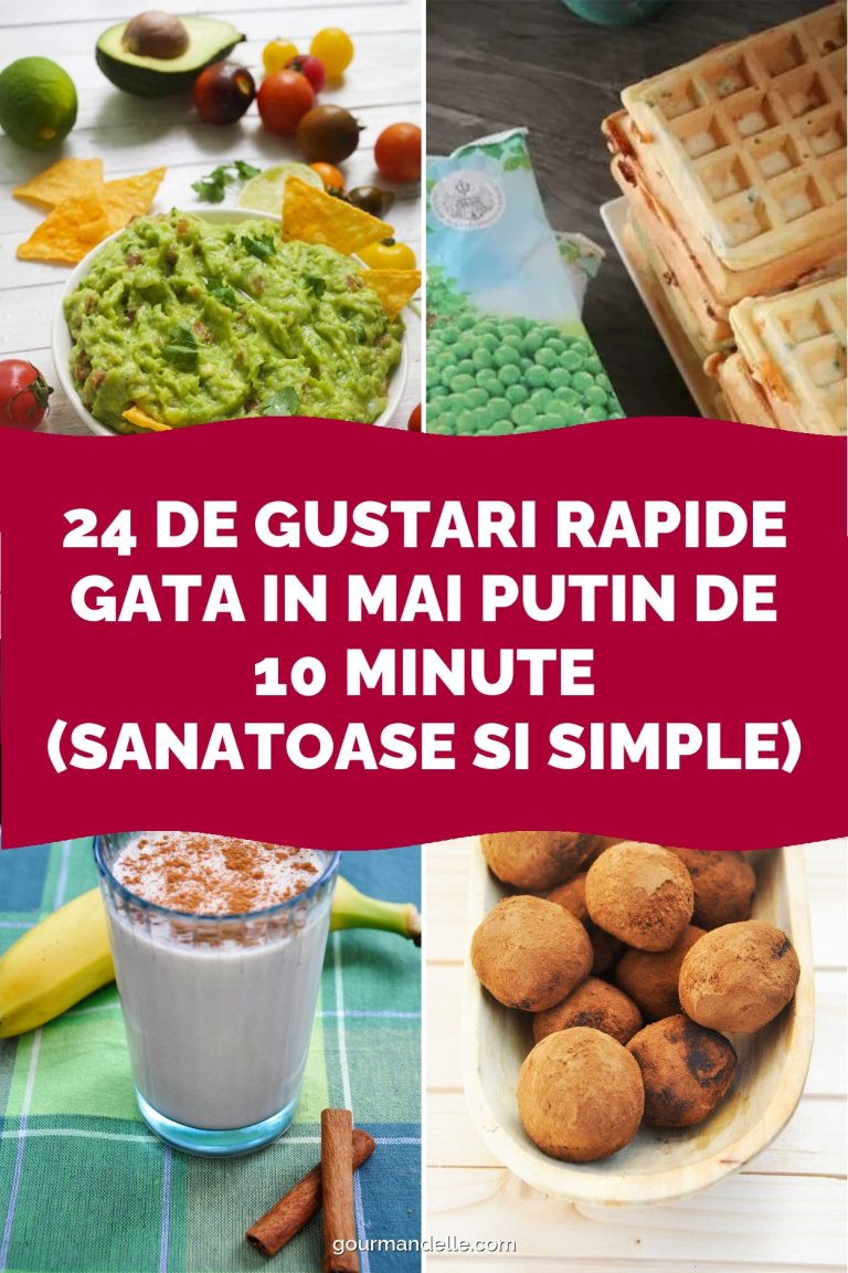 24 de gustari rapide gata in mai putin de 10 minute (sanatoase si simple)