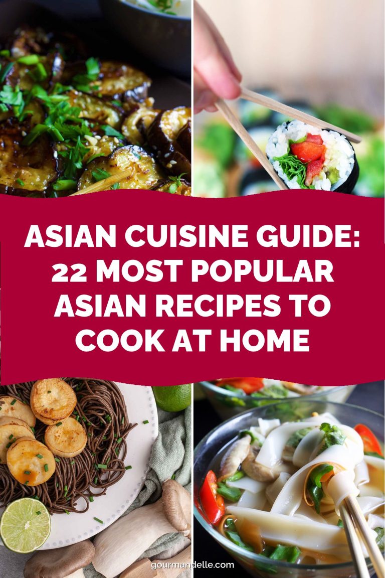 Asian Cuisine Guide: 22 Most Popular Asian Recipes to Cook at Home