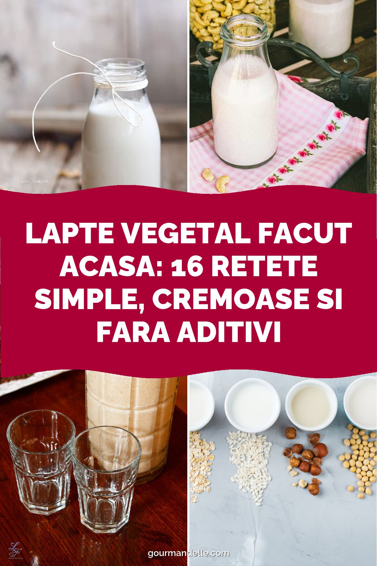 Lapte vegetal facut acasa: 16 retete simple, cremoase si fara aditivi