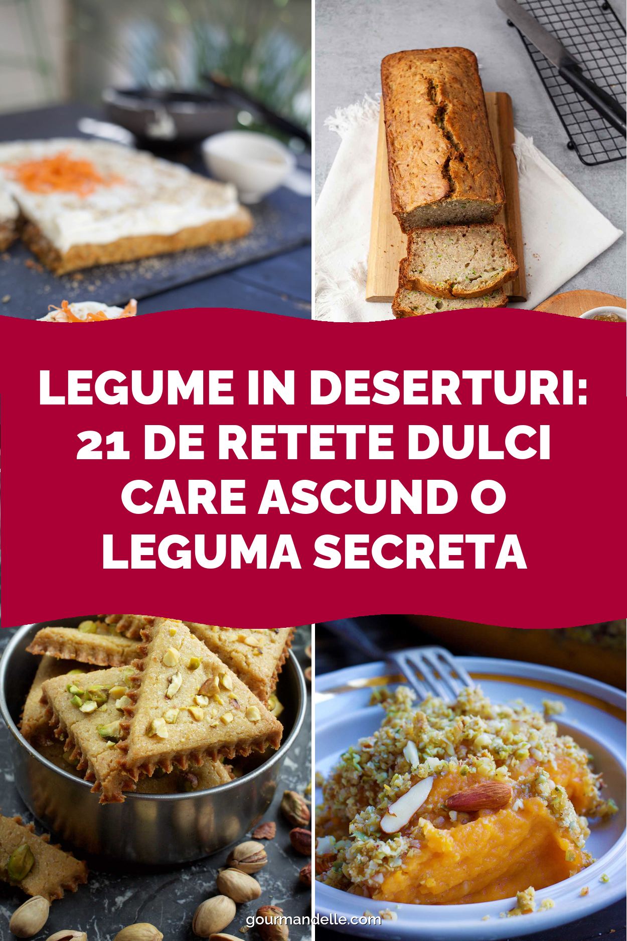 Legume in Deserturi: 21 de Retete Dulci care Ascund o Leguma Secreta