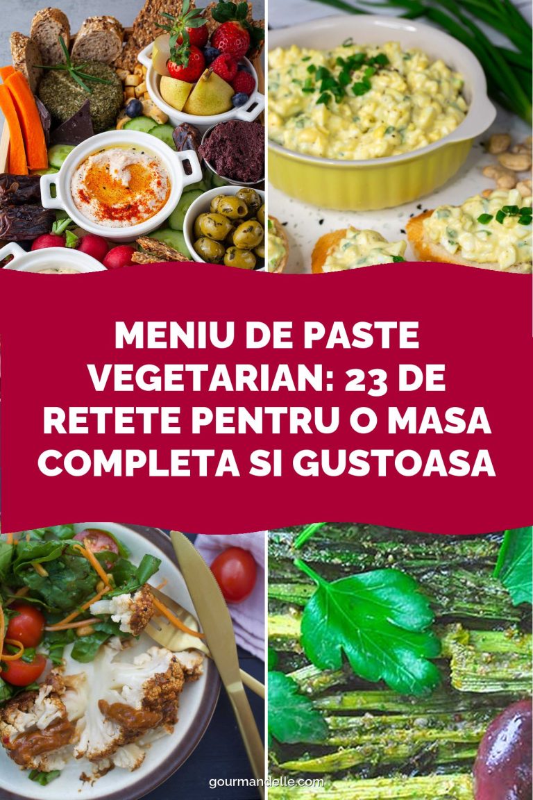 Meniu de Paste Vegetarian: 23 de Retete pentru o Masa Completa si Gustoasa