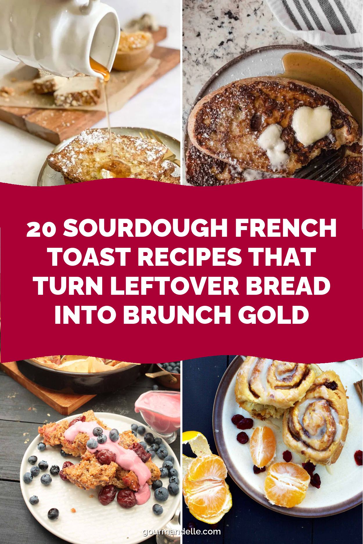 20 Sourdough French Toast Recipes That Turn Leftover Bread Into Brunch Gold