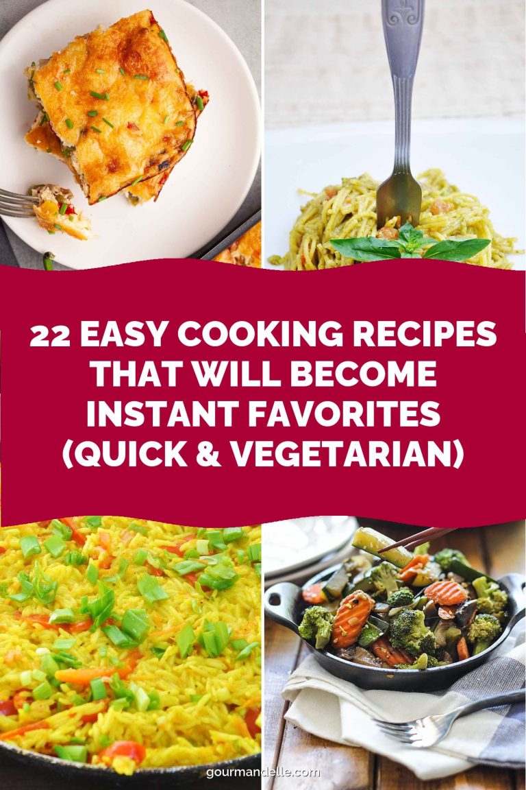 22 Easy Cooking Recipes That Will Become Instant Favorites (Quick & Vegetarian)