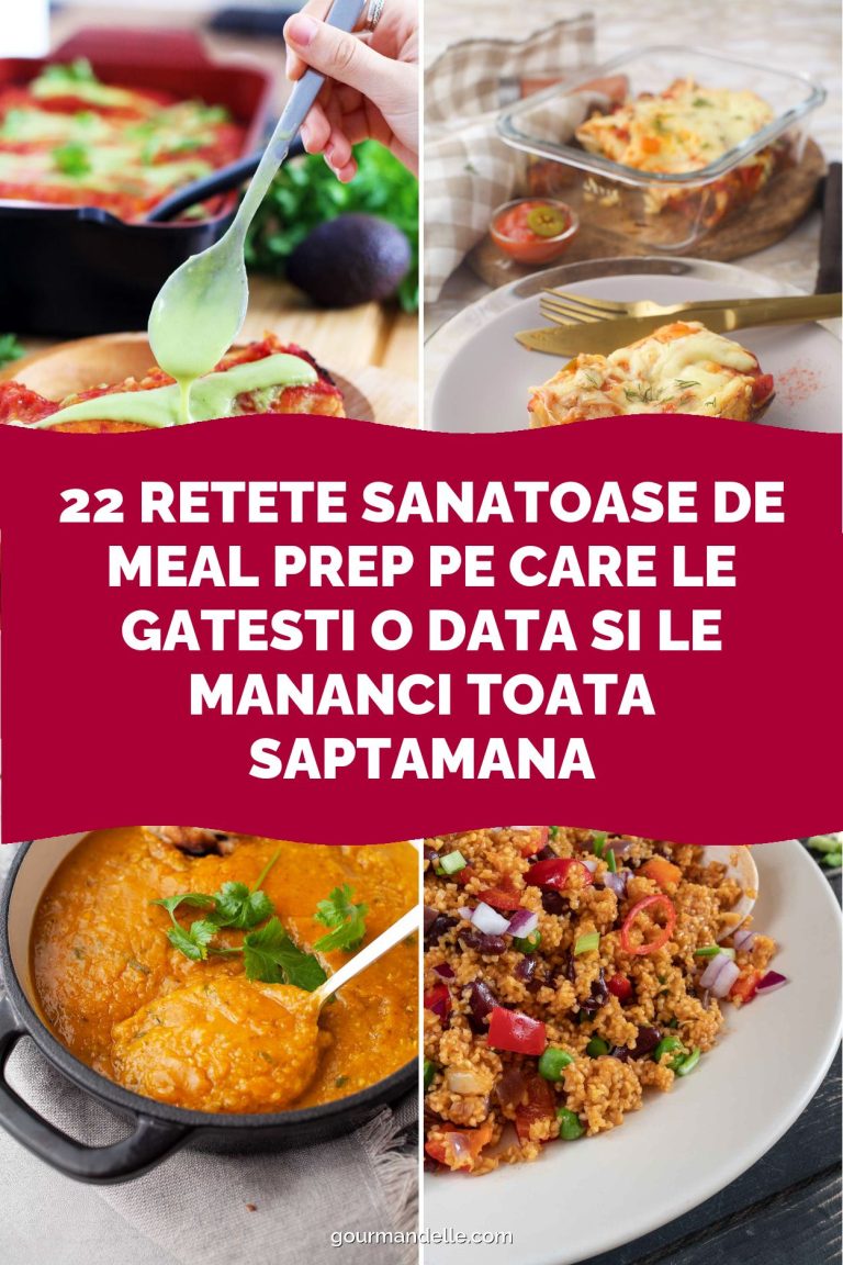 22 Retete Sanatoase de Meal Prep pe Care le Gatesti o Data si le Mananci Toata Saptamana