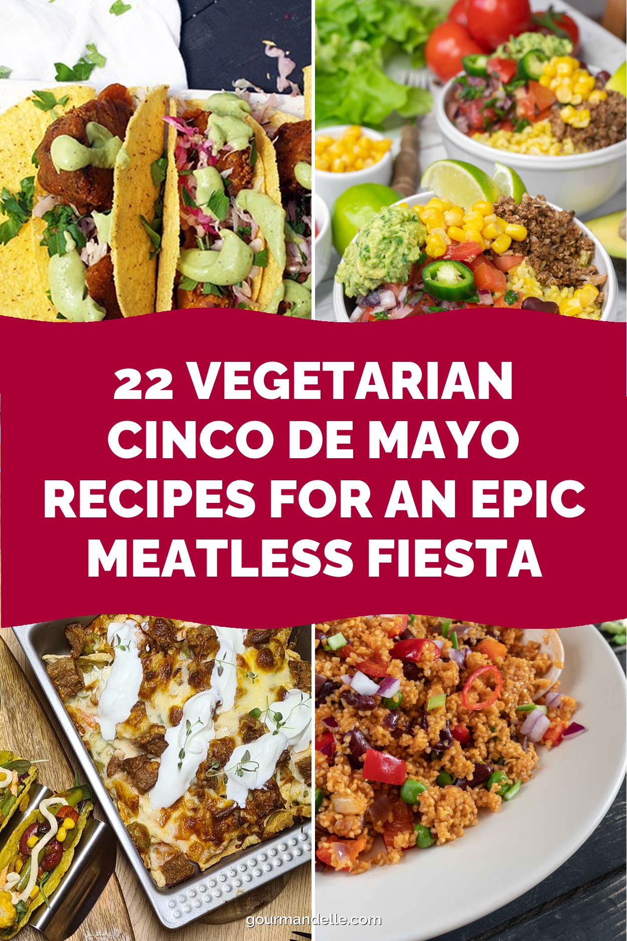 22 Vegetarian Cinco de Mayo Recipes for an Epic Meatless Fiesta