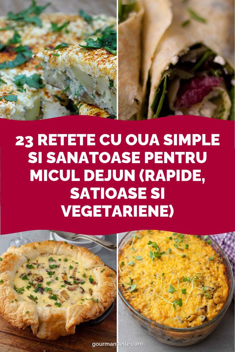 23 Retete cu Oua Simple si Sanatoase pentru Micul Dejun (Rapide, Satioase si Vegetariene)
