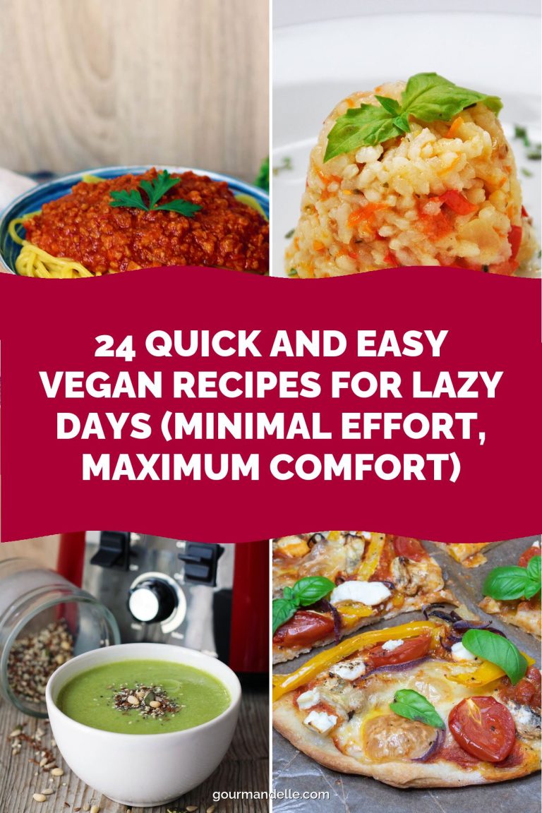 24 Quick and Easy Vegan Recipes for Lazy Days (Minimal Effort, Maximum Comfort)