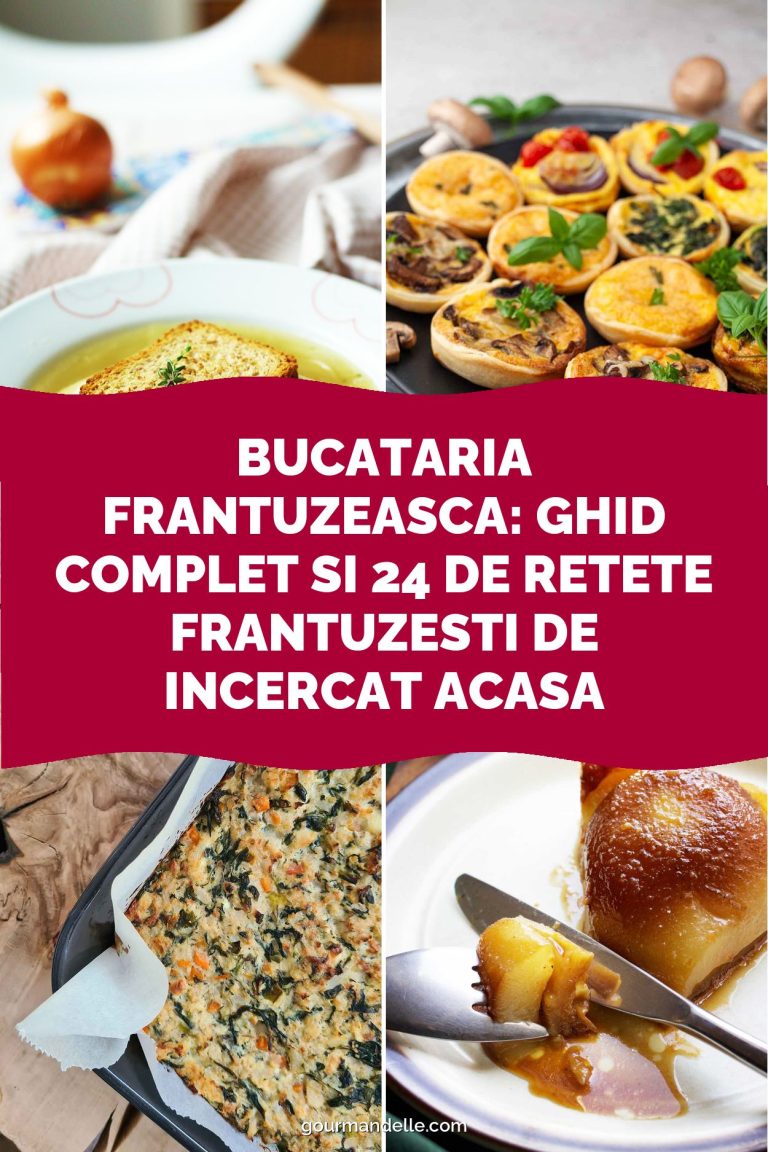 Bucataria Frantuzeasca: Ghid Complet si 24 de Retete Frantuzesti de Incercat Acasa