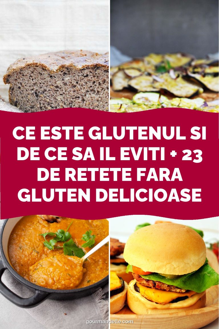 Ce este glutenul si de ce sa il eviti + 23 de retete fara gluten delicioase