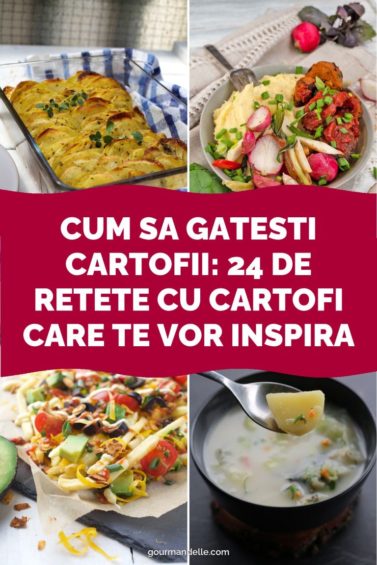 Cum sa gatesti cartofii: 24 de retete cu cartofi care te vor inspira
